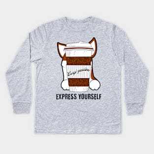 Corgi-puccino Express Yourself Dog Coffee Lover Kids Long Sleeve T-Shirt